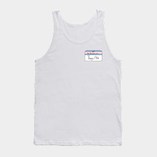 Hi my pronouns are - they he - trans pride Tank Top